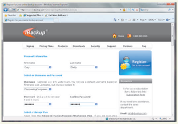 Learn How To 1: Back Up Files on an Offsite Internet Server Note: The service described in this exercise allows 15 days of free access. After that time, you may be billed automatically for service unless you cancel your service in the given time frame. Backing up files stored on your computer on another disk or computer located in a different geographical location is the ultimate safeguard for data on your computer. A good way to back up data is to use one of the services available on the Web. A leading service is found at IBackup.com. To subscribe to the IBackup service, complete the following steps: 1. Start a Web browser, type the Web address IBackup.com in the Address bar and then press the enter key. 2. When the IBackup Web page is displayed, click Signup on the top horizontal toolbar. 3. Enter your e-mail address in the E-mail Address text box and then click the Continue with Registration button to display a form (Figure). 4. Fill in the form. Select the plan you want in the Select a Storage Plan list. If you want to try the service for a short period of time before subscribing, select 5 GB 15 day Free Trial Plan. 5. To continue, you must enter credit card information. If you select the 15-day trial, your credit card will not be charged at this time, and an automatic billing at the end of 15 days will occur. After entering the required information, click the Continue button at the bottom of the page. 6. A message is displayed that confirms that you have signed up with IBackup and also provides a link for you to download the IBackup for Windows program. 7. Click the DOWNLOAD button to download the IBackup for Windows program and then follow the instructions to install the program on your computer. After establishing an account, you can use it for the time for which you subscribed. Complete the following steps to use the service: 1. Start the IBackup for Windows program. 2. Enter your user name and password and then click the Connect button to open a window containing your files, as well as the contents of your My IBackup folder (Figure). 3. To upload a file, locate the file in the left pane of the IBackup window and drag it to the right pane. The Backup Progress dialog box will be displayed while the file is uploading. The file will be placed in the My IBackup folder. 4. For further activities you can accomplish in this program for backing up your files, click the buttons on the top horizontal toolbar and experiment. Exercises Visit the IBackup Web site. Click View Demo and then follow the screen prompts to view all the services offered by IBackup. Which service is most appropriate for your home computer? Which service is most useful for the server that is used in the computer lab at your school? If you had critical data you needed to back up, would you use a service like this? Why or why not? Submit your answers to your instructor.