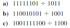 Perform the following binary divisions, assuming unsigned integers:  <div style=padding-top: 35px> 