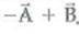 The resultant of is the same as (a) , (b) , (c) , (d) .