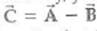 Given two vectors and with magnitudes A and B respectively, you can subtract from to get a third vector . If the magnitude of is equal to C = A + B , what is the relative orientation of vectors and