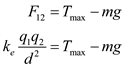 (a) Coulomb's law states that the electro static force between the two charges is directly proportional to the charge of each particle and inversely proportional to the square of the distance between the two charges. Here, is the Coulomb's constant, is the charge of the particle 1, is the charge of the particle 2, and is the distance between the two particles. Substitute for , for , for , and for . The tension T in the string is pointed in an upward direction and the gravitational force is pointed in a downward direction. The electrical Coulomb force exerted by the lower charge is in downward direction. Thus, the net force exerted on the system when it is in equilibrium. Here, is the mass of each particle and is the acceleration due to gravity. Rewrite the equation for . Substitute for , for , and for . Therefore, the tension in the string is . (b) Let be the new distance between the two charges and be the maximum tension in the string. Thus, the net force exerted on the system is, Rewrite the equation for . Substitute for , for , for , for , for , and for . Therefore, the smallest value of distance d possible before the string breaks is .
