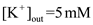 The Goldman equation was devised to determine the effects of ions on the membrane potential collectively. When a neuron is at rest, the membrane is selectively permeable to potassium and it naturally leaks out of the membrane. The movement of potassium makes the membrane potential more negative. Although the permeability is lower, the nerve cell is also permeable to sodium and chloride . Unlike the Nernst equation which only considers one ion at a time, the Goldman equation acknowledges that more than one type of ion moves across the membrane. Other ions have an insignificant amount of permeability. Therefore, only potassium , sodium and chloride appear in the Goldman equation. In order to suggest a more general formulation for the Goldman equation, consider the full version of the equation. The variable is the resting potential and is the relative permeability of the specified ion. Before additional monovalent ions can be added to the equation, determine whether the ions have a positive valence, like potassium and sodium , or negative valence, like chloride . If the valence is negative, the ion concentration inside will be the numerator and the concentration outside will be the denominator. Therefore, a general formulation for the Goldman equation that would be applicable to membranes permeable to any negative ion as well as potassium , sodium , and chloride would be: The ion concentrations of sodium in a mammalian neuron is and , for potassium is , and for chloride is and . Under general circumstances, the relative permeability of sodium ions is 45% of chloride ions and 4% of potassium ions. So, the ratio of . So, if the relative permeability for sodium ions were 0.01, then the ratio of . The at relative permeability for sodium ions were 0.01 is as follows: Likewise, if relative permeability for sodium ions were 1.0, then the ratio of . So, the at relative permeability 0.01 and 1.0 is . In general, the resting membrane potential is . So, the difference between . Therefore, the change is In the given case, graph would not be liner, so the answer is no because is proportional to the logarithm of the expression that contains the term for sodium permeability.