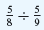 Divide these fractions and reduce them to the lowest terms . = __________________________________