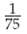 Convert the following fractions to ratios.  
