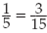 Write the following fraction proportions as ratio proportions.