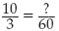 Cross-multiply to find the missing value.