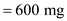 To find the flow rate for the infusion pump used to deliver the order. Ordered and refer to label H. Formula used: The formula is . Where, is volume that expressed in millilitres and is time that expressed in hours and is flow rate. Volume Time Label H: To convert the volume of ordered dosage to milliliters, multiply with . To convert the time to hours, divide by . To find the flow rate., use the formula . Substitute for and for in formula . Hence, the flow rate for the infusion pump used to deliver the order is . The required solution is Thus, the required result is found.