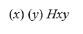 Translations. Letting Hxy = x is heavier than y, translate the following into English (coming as close as possible to colloquial usage): -