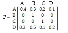 <strong>Given the transition matrix: Find .</strong> A) B) C) D)