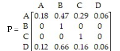 <strong>Given the transition matrix: Find .</strong> A) B) C) D)