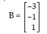<strong>Given the matrix B: What is the size of B?</strong> A) 1 × 3 B) 1 × 1 C) 3 × 1 D) 3