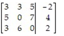 <strong>Write a system of equations associated with the augmented matrix. Do not try to solve: - </strong> A) B) C) D)
