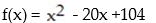 Determine whether there is a maximum or minimum value for the given function, and find that value: -