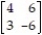 <strong>Find the saddle values, if it exists, for the matrix game (include row and column location).  </strong> A) 6; row 1 column 2 B) 4; row 1 column 1 C) 3; row 2 column 1 D) 4; row 2 column 1 <div style=padding-top: 35px> 