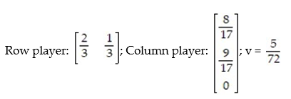<strong>Find the value of the game.  - </strong> A)   B)   C)   D)   <div style=padding-top: 35px> 