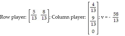 <strong>Find the value of the game.  - </strong> A)   B)   C)   D)   <div style=padding-top: 35px> 