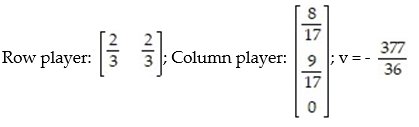 <strong>Find the value of the game.  - </strong> A)   B)   C)   D)   <div style=padding-top: 35px> 