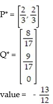 <strong>Use the simplex method to find the optimum strategy for players A and B and the value of the game for the payoff matrix:  - </strong> A)   B)   C)   D)   <div style=padding-top: 35px> 