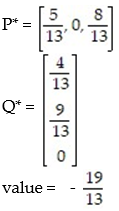 <strong>Use the simplex method to find the optimum strategy for players A and B and the value of the game for the payoff matrix:  - </strong> A)   B)   C)   D)   <div style=padding-top: 35px> 