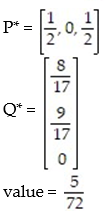 <strong>Use the simplex method to find the optimum strategy for players A and B and the value of the game for the payoff matrix:  - </strong> A)   B)   C)   D)   <div style=padding-top: 35px> 