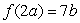 Suppose and . What is if f is linear? Your answer will have b in it.