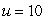 The following table gives w as a linear function of u. If , find at .