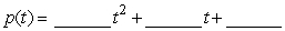 If is quadratic, then it can be written as . If is not quadratic, enter DNE for each of the blanks.