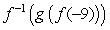 Suppose and are invertible functions such that , , , , ,and . Find .