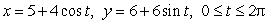 The ellipse given by the equations , has a height of _____ units and a width of _____ units.