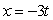 The line between (0,4) and (-3,10) can be parameterized by    ,     ,   
