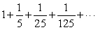 Find the sum of the series .