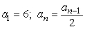 A sequence can be defined by a recurrence relation, which gives the first term, , and a formula for finding in terms of the previous term, . For the recurrence relation below, what is ?