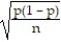 <strong>A confidence interval for p can be constructed using</strong> A) ±z B) ± C) p ± z D) p ±
