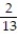 <strong>You are dealt one card from a standard 52-card deck. Find the probability of being dealt an ace or a 8.</strong> A) B) 9 C) D)