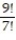 <strong>Evaluate the factorial expression. - </strong> A) B) 9 C) 72 D) 2!