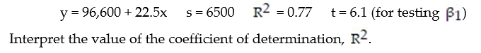 <strong>A real estate magazine reported the results of a regression analysis designed to predict the price (y), measured in dollars, of residential properties recently sold in a northern Virginia subdivision. One independent variable used to predict sale price is GLA, gross living area (x), measured in square feet. Data for 157 properties were used to fit the model, E(y) = + x. The results of the simple linear regression are provided below. </strong> A) 77% of the total variation in the sample sale prices can be attributed to the linear relationship between GLA (x) and (y). B) There is a moderately strong positive correlation between sale price (y) and GLA (x). C) 77% of the observed sale prices (y's) will fall within 2 standard deviations of the least squares line. D) GLA (x) is linearly related to sale price (y) 77% of the time.