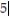 Determine the original set of data. - Legend: 8 represents 5. 8