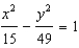 <strong>For all the hyperbolas in these questions the center of the hyperbola is (0 ,0 ) . The vertex of a hyperbola is (7,0) , the focus is (8,0) , and the transverse axis is y = 0 . -Write the equation of the hyperbola.</strong> A) B) C) D) E) None of these