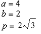 <strong>For all the hyperbolas in these questions the center of the hyperbola is (0, 0). The vertex is ( 0, -2) , the focus is (0, 4) , and the transverse axis is x= 0 . -Identify a, p, and b.</strong> A) B) C) D) E) None of these