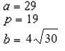 <strong>For all the hyperbolas in these questions the center of the hyperbola is (0, 0) . -The foci of a hyperbola are and , and the vertices are And . Identify a, b, and p.</strong> A) B) C) D) E) None of these