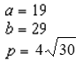 <strong>For all the hyperbolas in these questions the center of the hyperbola is (0, 0) . -The foci of a hyperbola are and , and the vertices are And . Identify a, b, and p.</strong> A) B) C) D) E) None of these