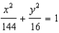 <strong>The center of an ellipse is (0, 0) . The major axis is horizontal, and the distance between vertices on the major axis is 24. The minor axis is vertical, and the distance between vertices on the minor axis is 8. -Write the equation of the ellipse in standard form.</strong> A) B) C) D) E) None of these