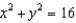 <strong>Write the equation in standard form of the circle with center (0, 0) and radius 4.</strong> A) B) C) D) E) None of these