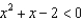 Use a number line graph to represent the solutions to the given quadratic inequalities. -