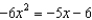 Solve the following equations. - 