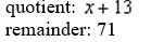<strong>Use synthetic division to find the quotient and the remainder theorem to evaluate the function At </strong> A) B) C) D) E) none of these