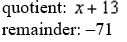 <strong>Use synthetic division to find the quotient and the remainder theorem to evaluate the function At </strong> A) B) C) D) E) none of these