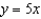 <strong>The relationship of the input value, x , and the output value, y , is a direct variation. When x = 5 , y =25 . -Write a function that describes this direct variation and graph it.</strong> A) B) C) D) E) none of these