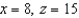 <strong>A combined variation is . If , and , find .</strong> A) 21.3 B) 15 C) 7.5 D) 12 E) none of these