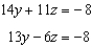 <strong>Use constant multiples of only the top equation to eliminate the variable x from the system of equations. Which system of two equations results? </strong> A) B) C) D) E) none of these